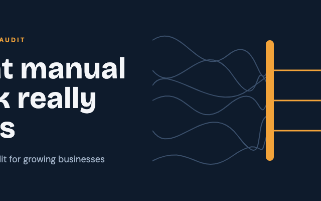 How much manual work costs your business